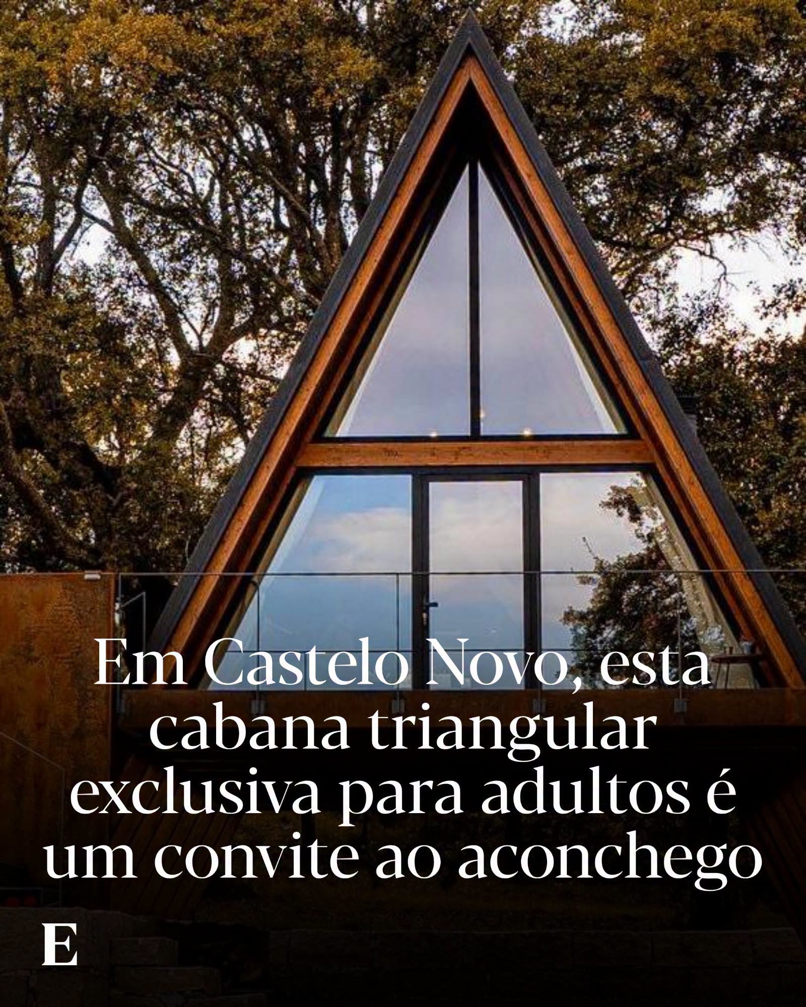 Artigo – “Em Castelo Novo, esta cabana triangular exclusiva para adultos é um convite ao aconchego”